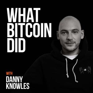 What Bitcoin Did by Danny Knowles