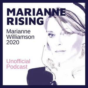 Marianne Rising - Marianne Williamson 2020 Unofficial Podcast