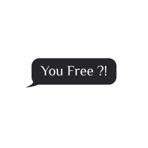 You Free ?!