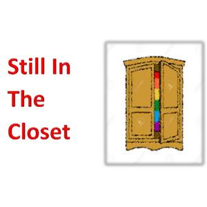 Still In The Closet