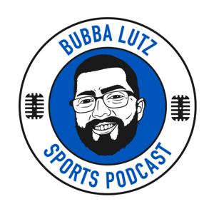 Bubba Lutz Sports Podcast