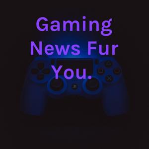 Gaming News Fur You.