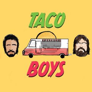 The Taco Boys Podcast