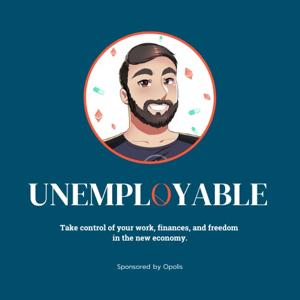 Unemployable | Take control of your work, finances, and freedom in the new economy