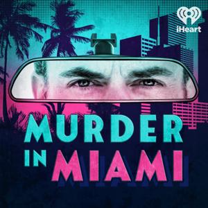 Murder in Miami by iHeartPodcasts