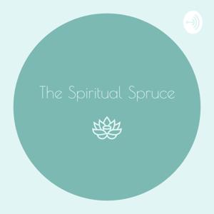 The Spiritual Spruce