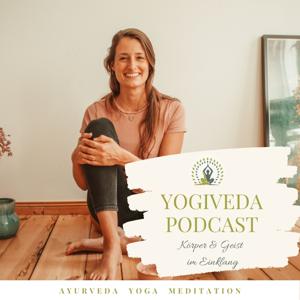 YOGIVEDA PODCAST - Körper & Geist im Einklang by Jenny Lehnen - Ayurveda Coach