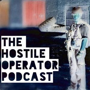 the hostile operator podcast