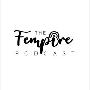 The Fempire Podcast