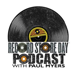 The Record Store Day Podcast with Paul Myers by Paul Myers