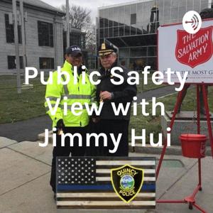 Public Safety View with Jimmy Hui