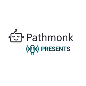 Pathmonk Presents Podcast