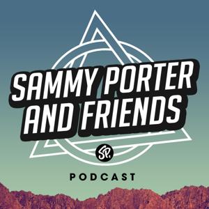 Sammy Porter And Friends Podcast