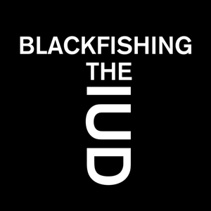 Blackfishing the IUD