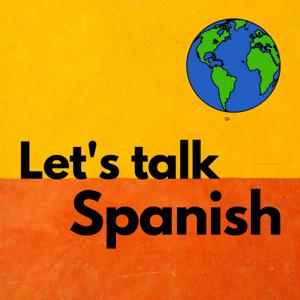 Let’s Talk Spanish | Learn Spanish for Conversation by Let's Talk Spanish