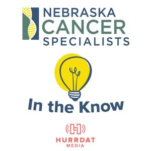 In the Know with Nebraska Cancer Specialists by Hurrdat Media