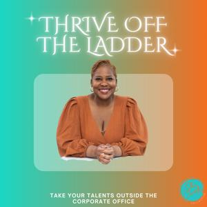 Thrive off the Ladder