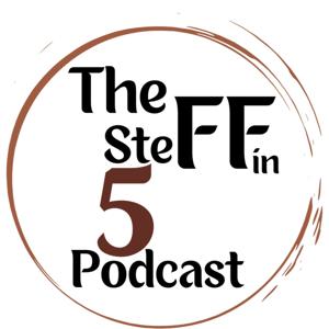 The Steffin 5 Podcast