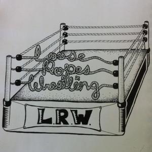 Loose Ropes Wrestling