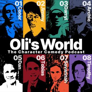 Oli's World - The Character Comedy Podcast