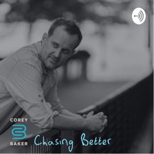 Chasing Better - Corey Baker