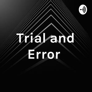 Trial and Error