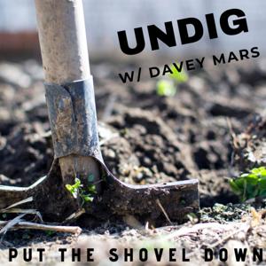 Undig with Davey Mars