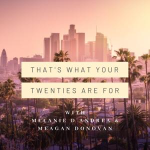 That's What Your Twenties Are For