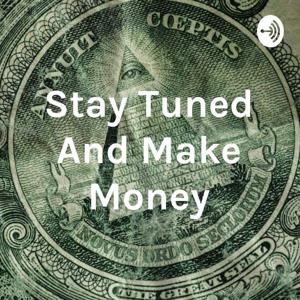 Stay Tuned And Make Money