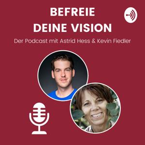 Befreie deine Vision mit Astrid Hess und Kevin Fiedler