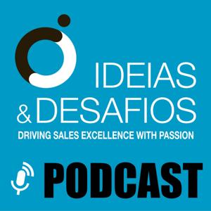 Podcast - Ideias e Desafios | Vendas, Liderança, Coaching