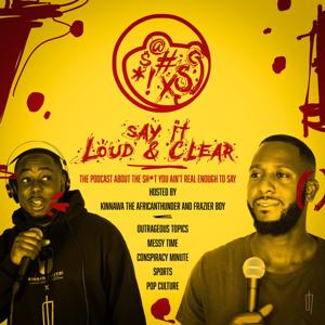 Say It Loud And Clear Podcast