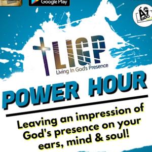 L.I.G.P. (Living In God’s Presence) Power Hour