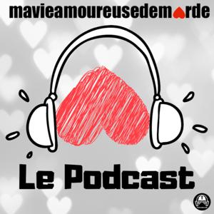 Ma vie amoureuse de marde - Le Podcast