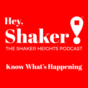 Hey, Shaker! - The Shaker Heights Podcast