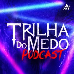 Trilha Do Medo - Podcast de Terror