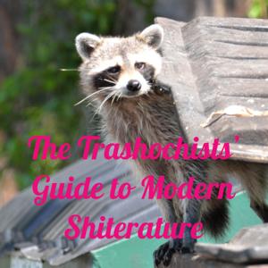 The Trashochists' Guide