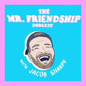 The Mr. Friendship Podcast