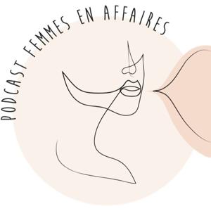 Femmes en Affaires by Lia Ferranti et Sandrine Royer-Labelle