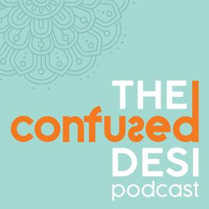 The Confused Desi Podcast