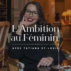 L'ambition au féminin by Tatiana St-Louis