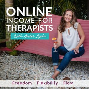 Online Income For Therapists: Freedom, Flexibility and Flow