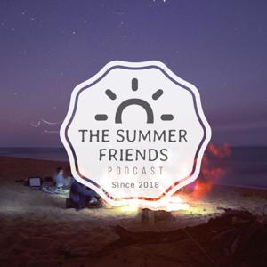 The Summer Friends Podcast