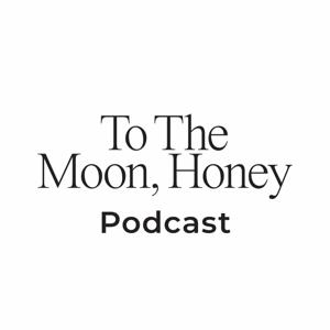 To The Moon Honey Podcast by tothemoonhoney