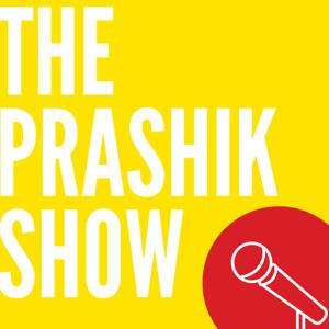 The Prashik Show