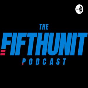 The FIFTHUNIT Podcast