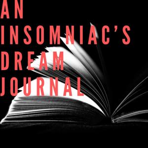 An Insomniac’s Dream Journal