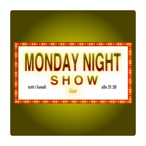 MONDAY NIGHT SHOW LIVE