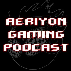 Aeriyon Gaming Podcast