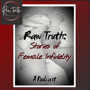 Raw Truth: Stories of Female Infidelity by Rebecca Adams - Raw Truth Podcasts